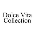 DOLCE VITA COLLECTION