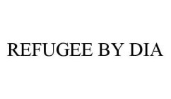 REFUGEE BY DIA