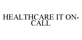 HEALTHCARE IT ON-CALL