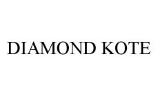 DIAMOND KOTE