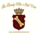 THE BEVERLY HILLS MUTT CLUB BHMC WWW.BEVERLYHILLSMUTTCLUB.COM