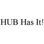 HUB HAS IT!