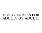 VIVID - MOVIES FOR ADULTS BY ADULTS