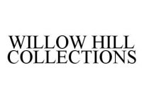 WILLOW HILL COLLECTIONS