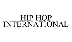 HIP HOP INTERNATIONAL