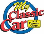 MY CLASSIC CAR WITH DENNIS GAGE