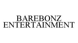 BAREBONZ ENTERTAINMENT
