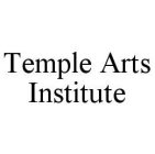 TEMPLE ARTS INSTITUTE