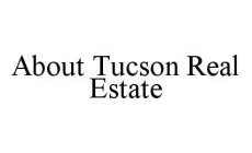 ABOUT TUCSON REAL ESTATE