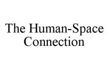 THE HUMAN-SPACE CONNECTION