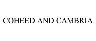 COHEED AND CAMBRIA