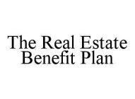 THE REAL ESTATE BENEFIT PLAN