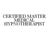 CERTIFIED MASTER MEDICAL HYPNOTHERAPIST