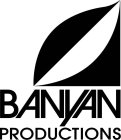 BANYAN PRODUCTIONS