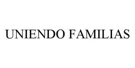 UNIENDO FAMILIAS