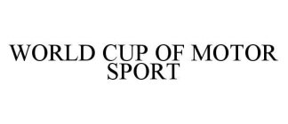 WORLD CUP OF MOTOR SPORT