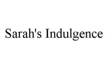 SARAH'S INDULGENCE