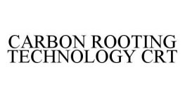 CARBON ROOTING TECHNOLOGY CRT