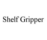 SHELF GRIPPER