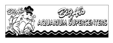 BIG AL'S BIG AL'S AQUARIUM SUPERCENTERS