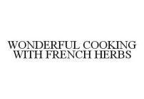 WONDERFUL COOKING WITH FRENCH HERBS