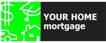 YOUR HOME MORTGAGE