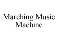 MARCHING MUSIC MACHINE