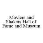 MOVIERS AND SHAKERS HALL OF FAME AND MUSEUM