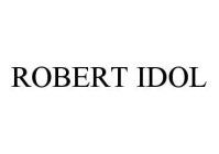 ROBERT IDOL