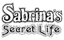SABRINA'S SECRET LIFE