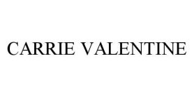 CARRIE VALENTINE