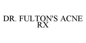 DR.  FULTON'S ACNE RX