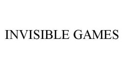 INVISIBLE GAMES