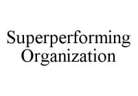 SUPERPERFORMING ORGANIZATION