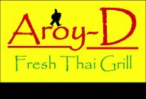 AROY-D FRESH THAI GRILL