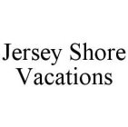 JERSEY SHORE VACATIONS