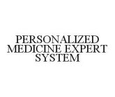 PERSONALIZED MEDICINE EXPERT SYSTEM