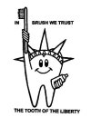 IN BRUSH WE TRUST THE TOOTH OF THE LIBERTY