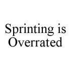 SPRINTING IS OVERRATED