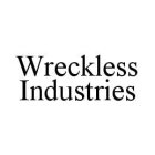WRECKLESS INDUSTRIES
