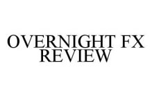OVERNIGHT FX REVIEW