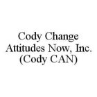 CODY CHANGE ATTITUDES NOW, INC. (CODY CAN)