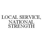 LOCAL SERVICE, NATIONAL STRENGTH