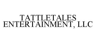 TATTLETALES ENTERTAINMENT, LLC