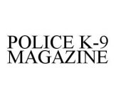 POLICE K-9 MAGAZINE