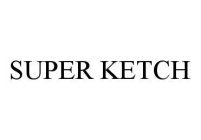 SUPER KETCH