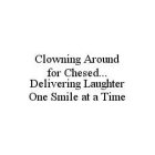 CLOWNING AROUND FOR CHESED... DELIVERING LAUGHTER ONE SMILE AT A TIME