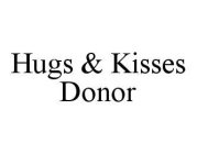 HUGS & KISSES DONOR