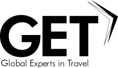 GET GLOBAL EXPERTS IN TRAVEL