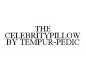 THE CELEBRITYPILLOW BY TEMPUR-PEDIC